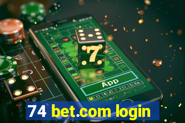 74 bet.com login